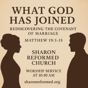 Matthew 19 :1-15 “What God Has Joined: Rediscovering The Covenant ofMarriage