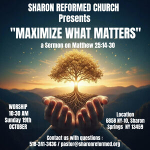 Matthew 25:14 -30 “Maximize What Matters”